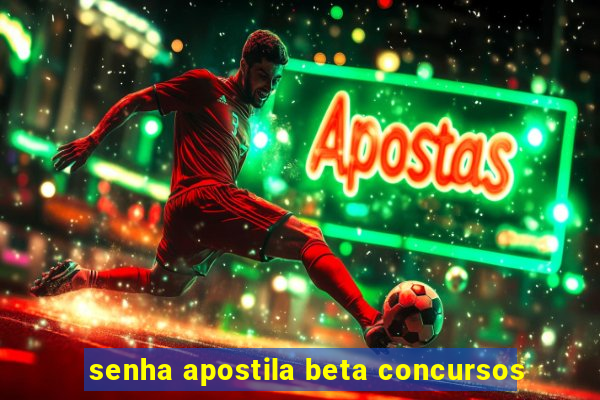 senha apostila beta concursos